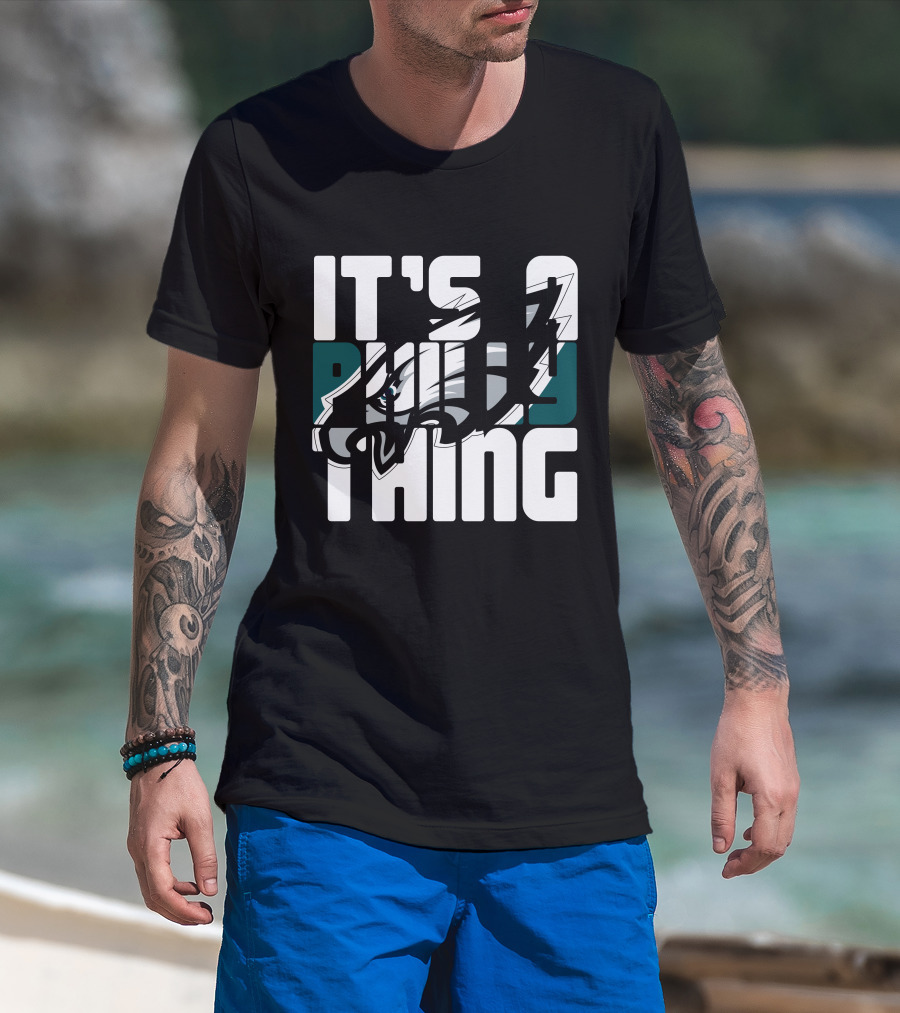 It's A Philly Thing Philadelphia Eagles Fans T-Shirt
