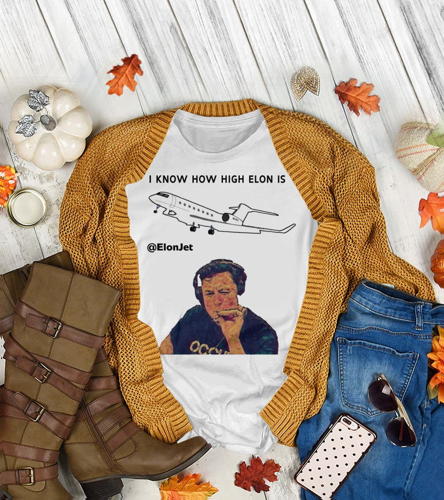 I KNOW HOW HIGH ELON IS @ElonJet Smoking Plane T-Shirt