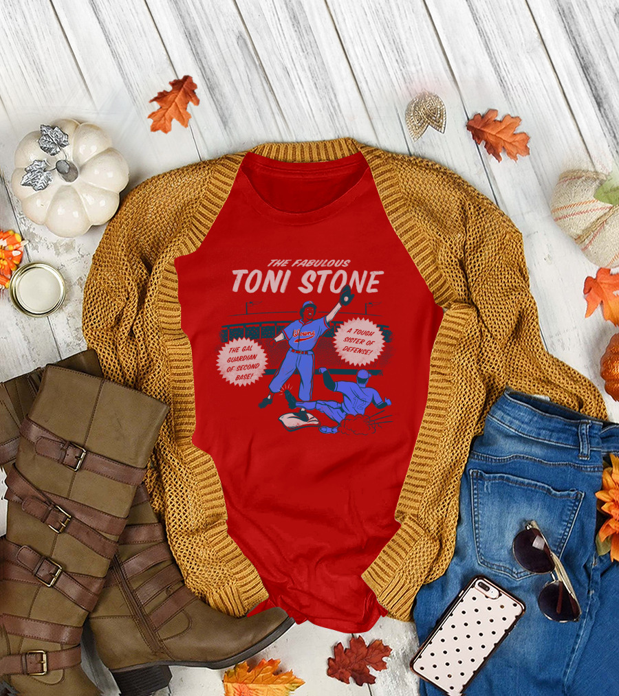 THE FABULOUS TONI STONE GAL GUARDIAN OF SECOND BASE TOUGH SISTER OF DEFENSE T-Shirt