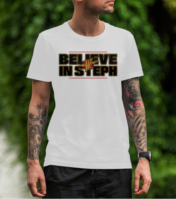 Warriors We Believe In Steph Basketball T-Shirt