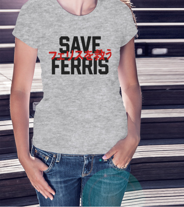 SAVE FERRIS T-Shirt