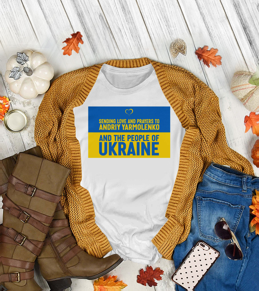 Sending Love And Prayers To Andriy Yarmolenko And The People Of Ukraine T-Shirt