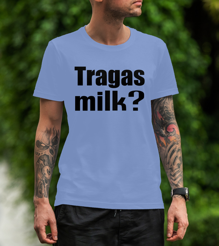 Tragas Milk? Blue T-Shirt