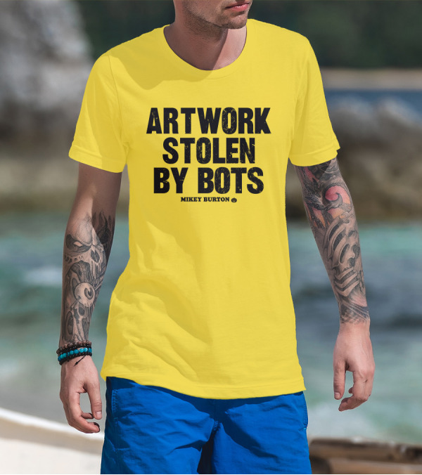 Artwork Stolen By Bots Mikey Burton T-Shirt