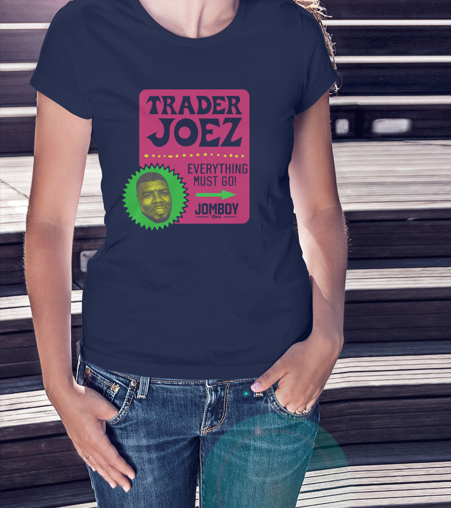 Trader Joez Everything Must Go Jomboy Media T-Shirt