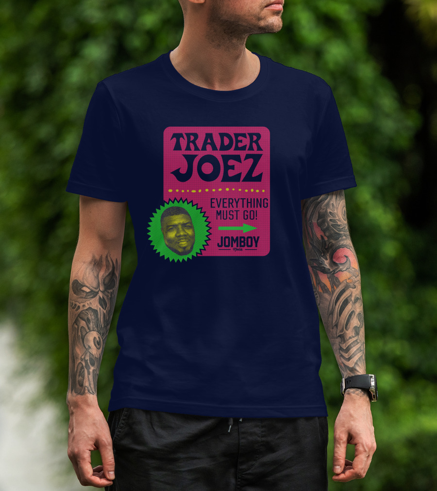 Trader Joez Everything Must Go Jomboy Media T-Shirt
