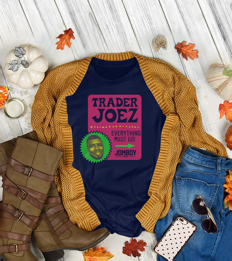 Trader Joez Everything Must Go Jomboy Media T-Shirt