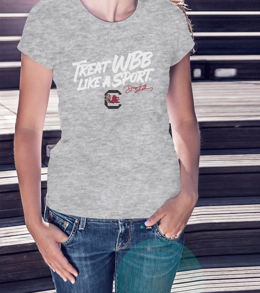 Treat WBB Like A Sport Dawn Staley South Carolina Gamecocks T-Shirt