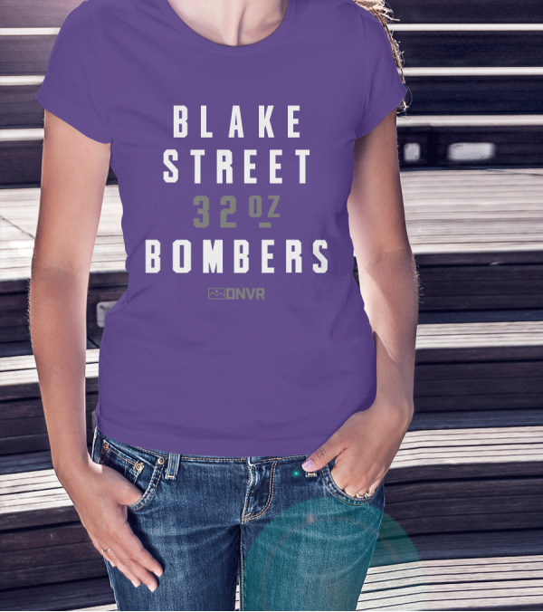 BLAKE STREET 32 Oz BOMBERS DNVR T-Shirt
