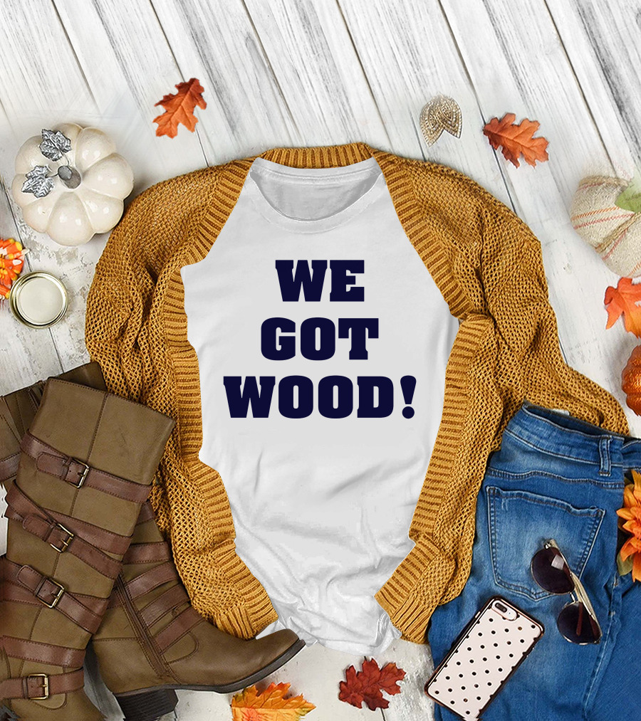 Hayden Wesneski We Got Wood Yankees Pitching MLB T-Shirt