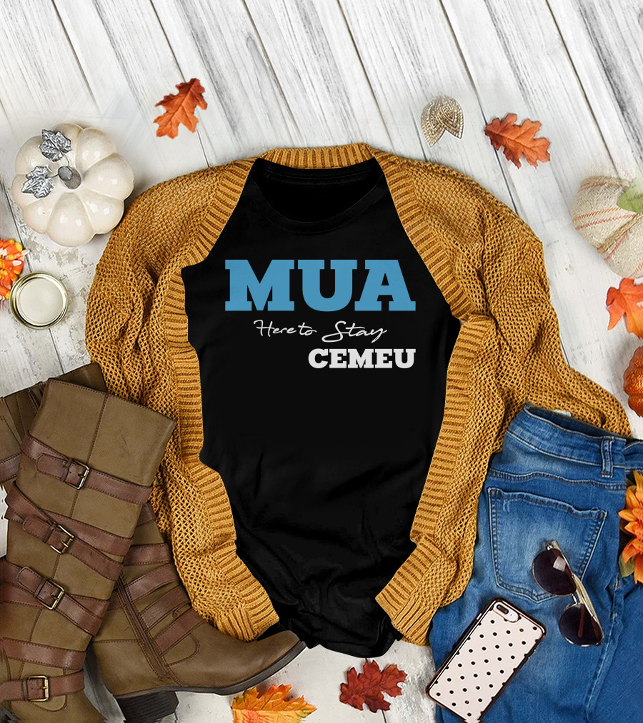 MUA Here to Stay CEMEU T-Shirt