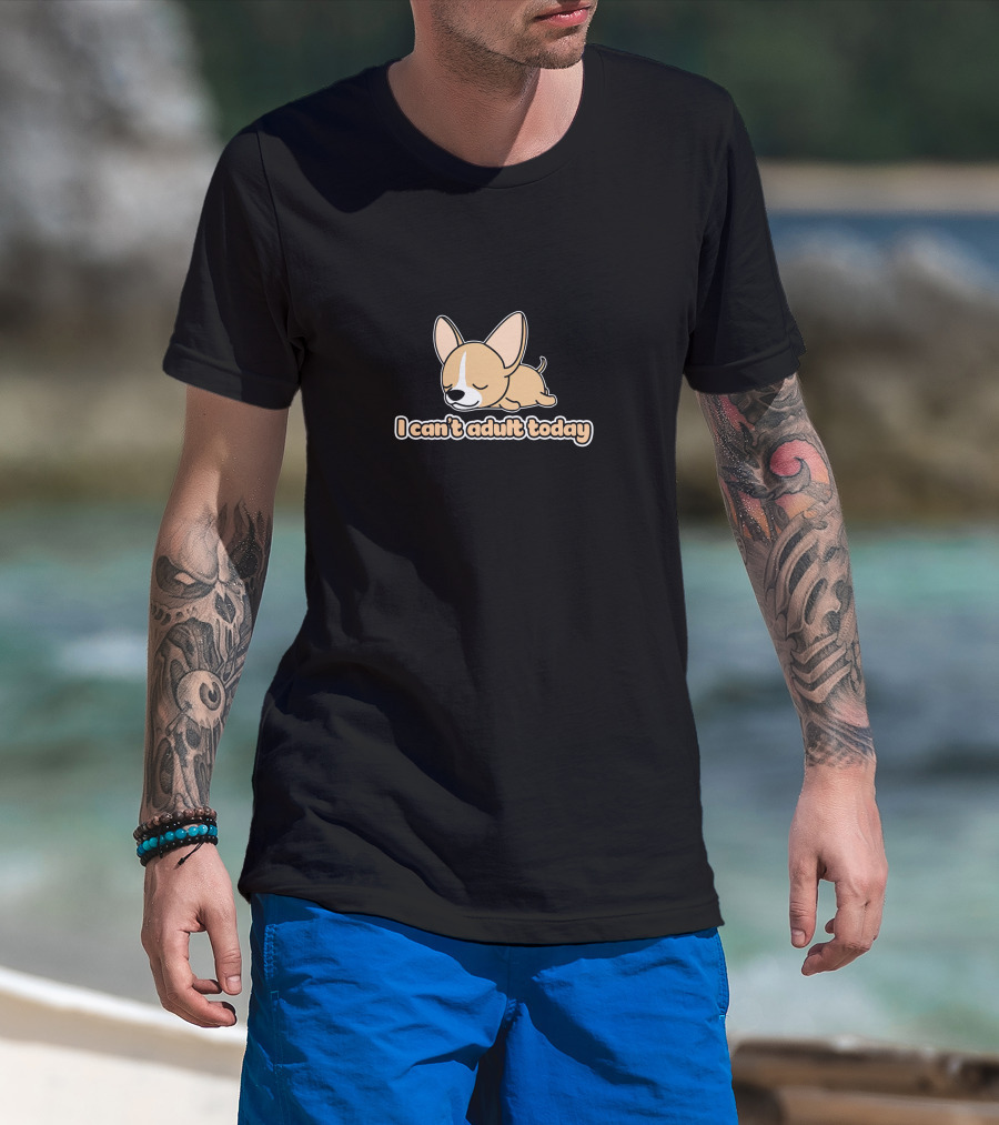 I Can't Adult Today Chihuahua Sleeping T-Shirt