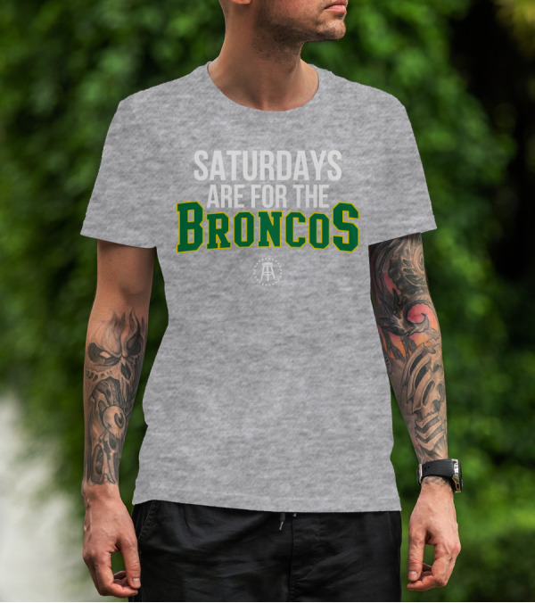 Saturdays Are For The Broncos T-Shirt