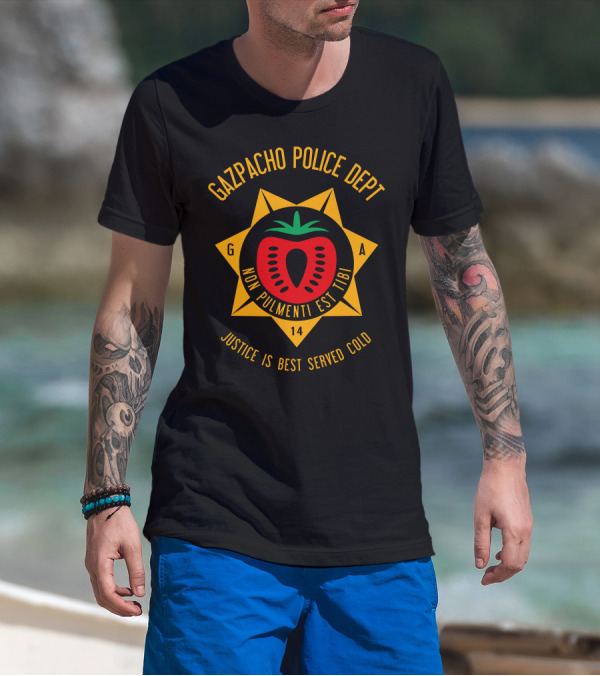 Gazpacho Police Dept Non Pulmenti Est Tibi Justice Is Best Served Cold T-Shirt