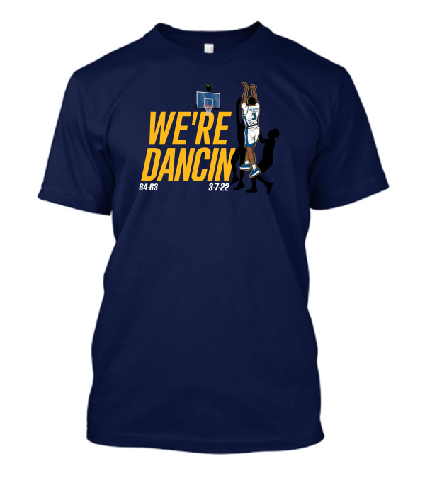 WE'RE DANCIN 64-63 3-7-22 T-Shirt