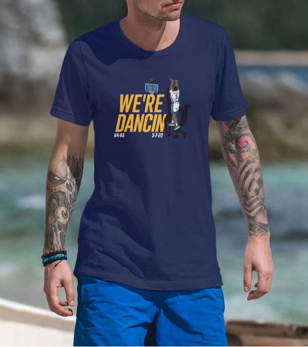 WE'RE DANCIN 64-63 3-7-22 T-Shirt