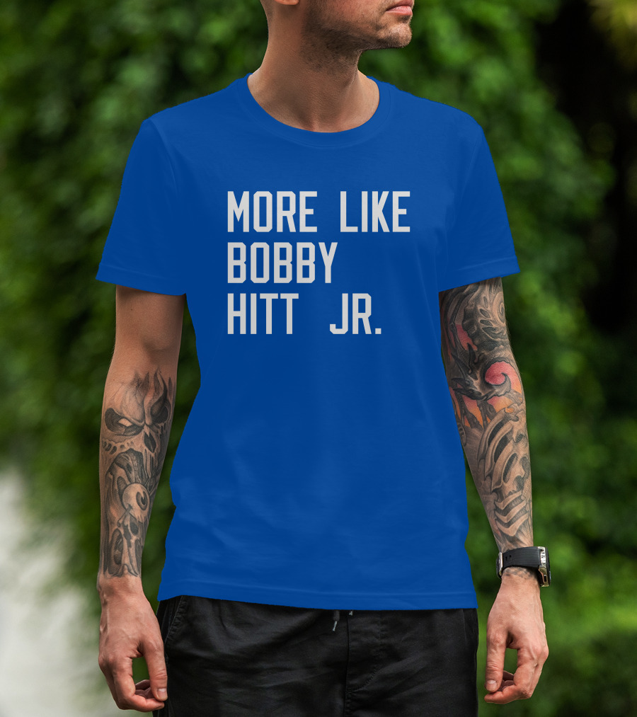 More Like Bobby Hitt Jr Molls T-Shirt