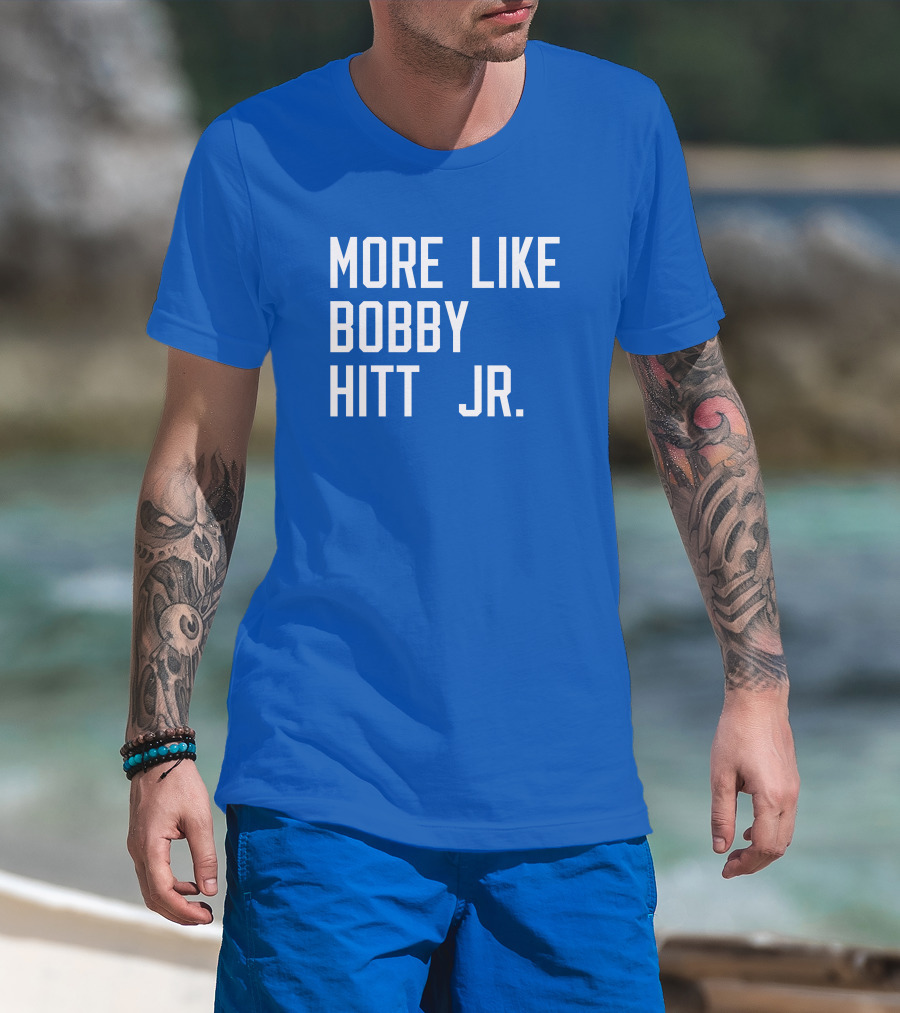 More Like Bobby Hitt Jr Molls T-Shirt