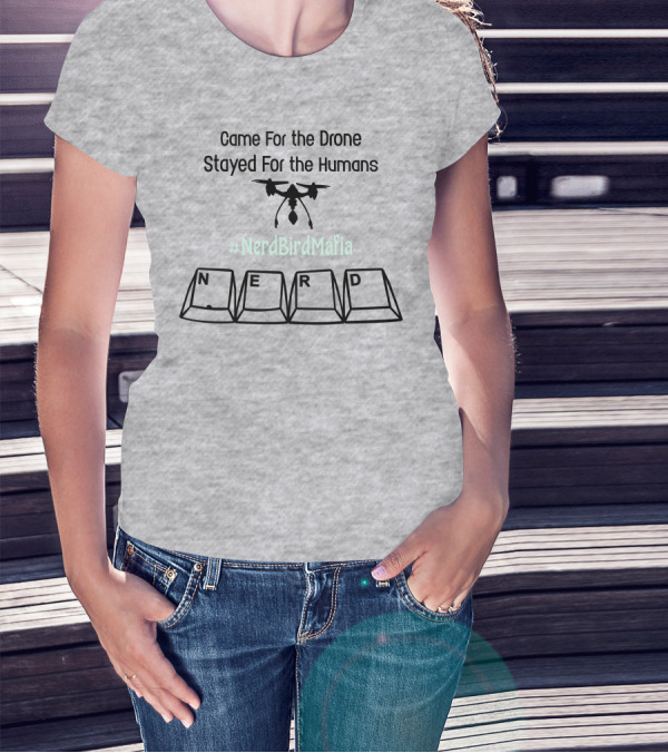 Came For The Drone Stayed For The Humans Nerd Bird Mafia Keyboard T-Shirt