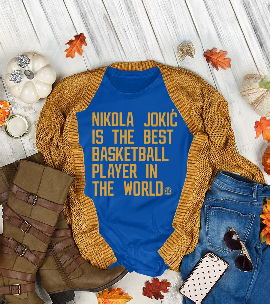 Nikola Jokic Is The Best Basketball Player In The World BBB T-Shirt