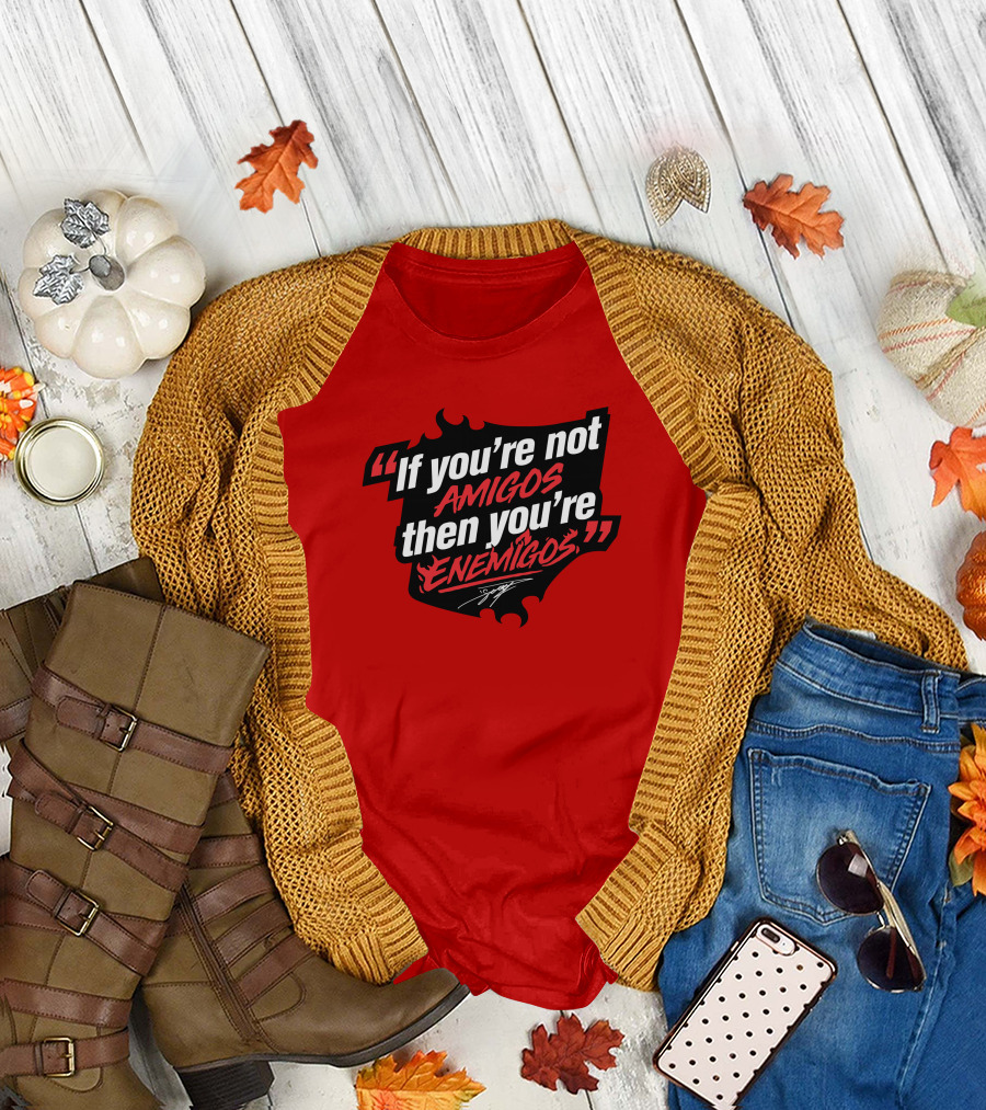 If You're Not Amigos Then You're Enemigos Drama T-Shirt