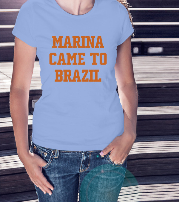 Marina Came To Brazil Marinadiamandis T-Shirt