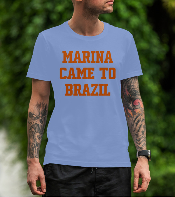Marina Came To Brazil Marinadiamandis T-Shirt