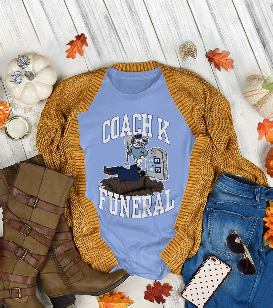 Coach K Funeral Dave Portnoy Barstoolbigcat Duke Blue Devil Shovel Grave 94-81 78-73 T-Shirt