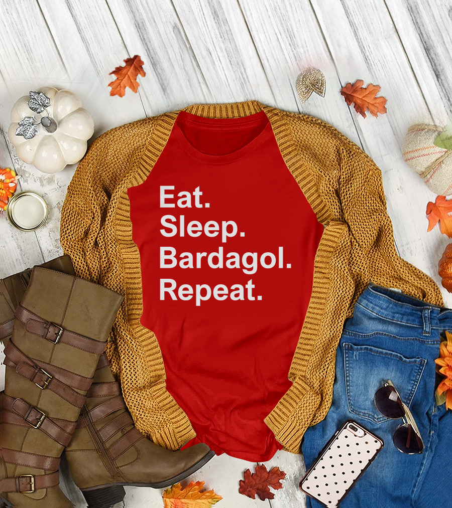 Eat Sleep Bardagol Repeat Annee Monee Shirt Type T-Shirt