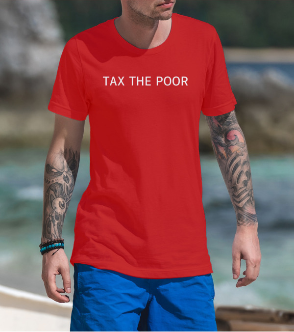 Nsfw Apparel Tax The Poor Red T-Shirt