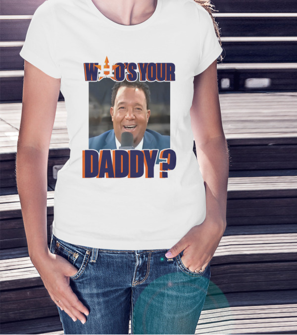 Houston Astros Pedro Martinez Who's Your Daddy? T-Shirt
