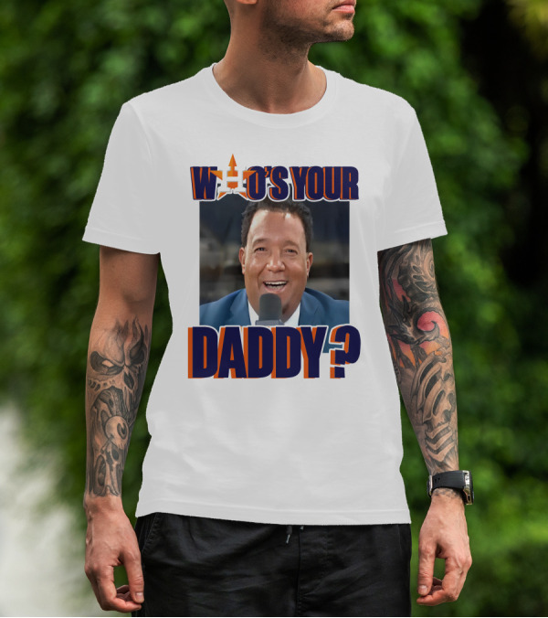 Houston Astros Pedro Martinez Who's Your Daddy? T-Shirt