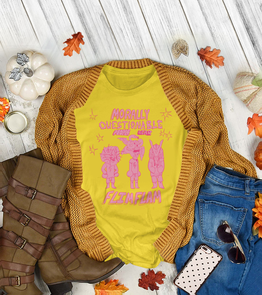 Morally Questionable People Wear Flimflam Albertsstuff T-Shirt