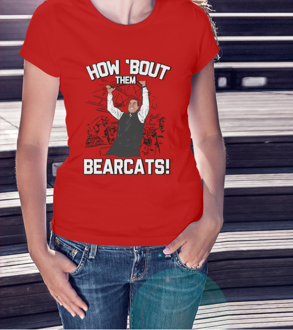 How 'Bout Them Bearcats Stuart Gilchrist Enthusiastic T-Shirt