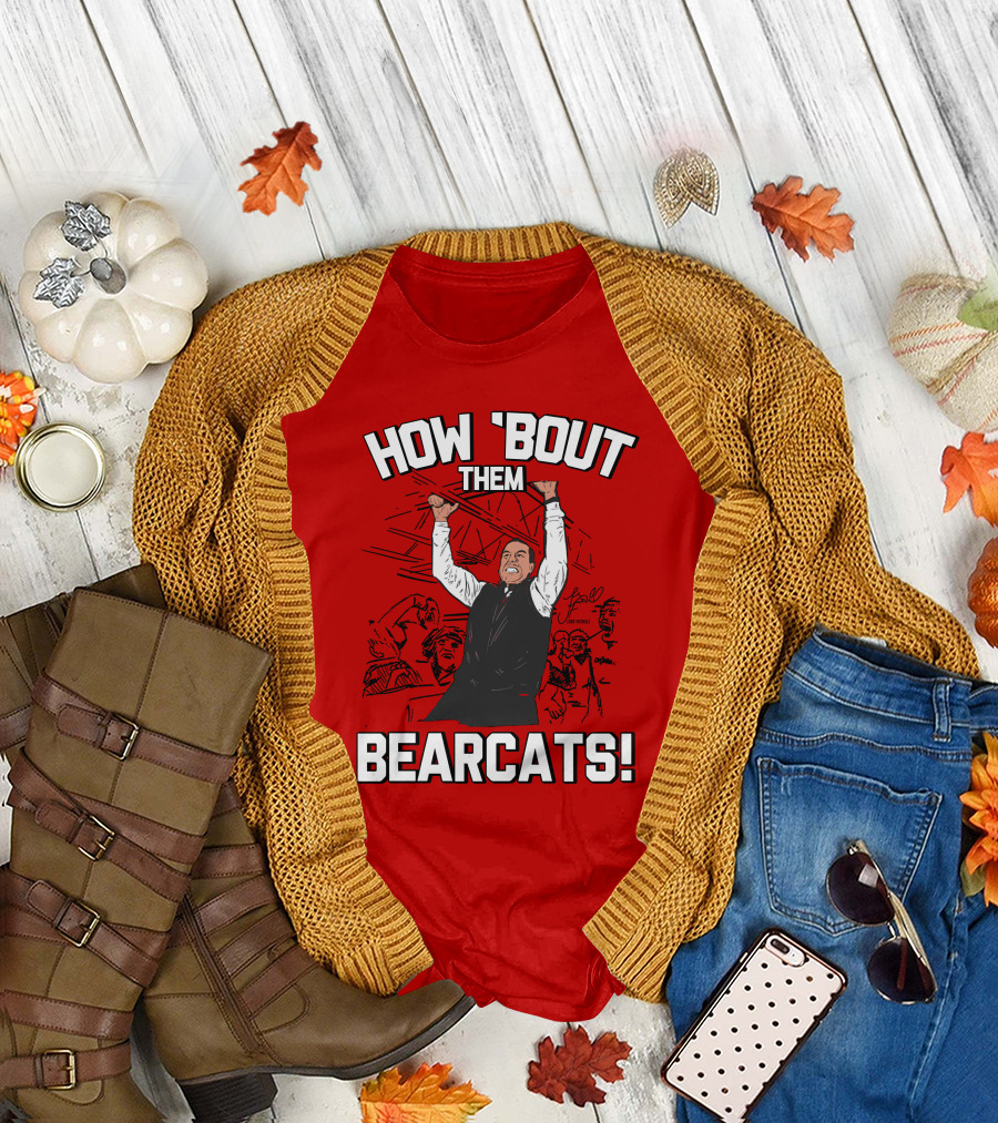 How 'Bout Them Bearcats Stuart Gilchrist Enthusiastic T-Shirt