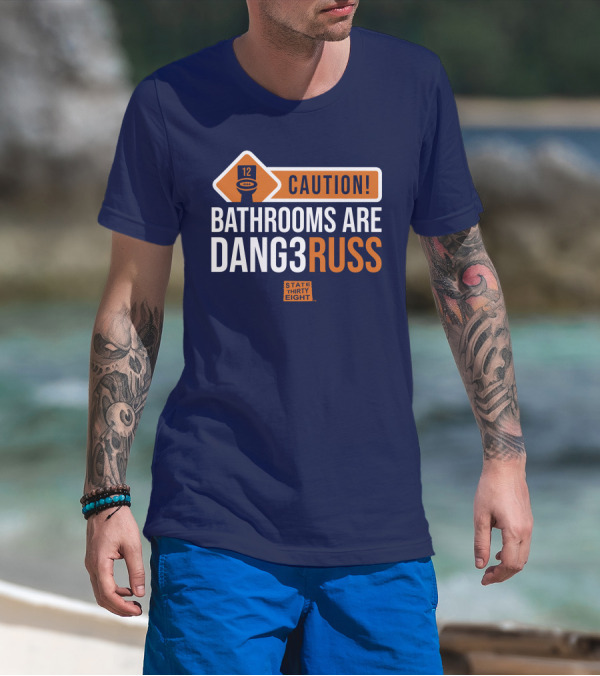 CAUTION Bathrooms Are Dang3Russ State Thirty Eight Football 12 T-Shirt