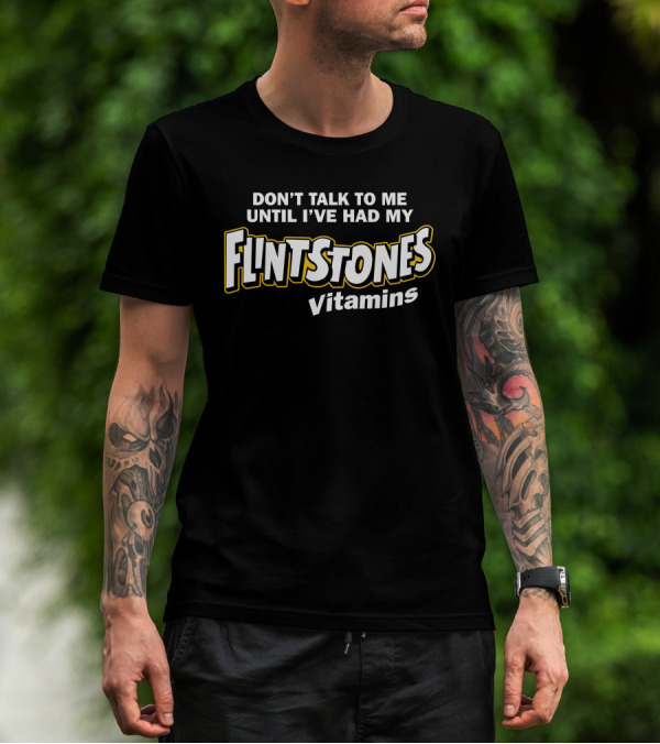 Trashcan Paul Don't Talk To Me Until I've Had My Flintstones Vitamins T-Shirt