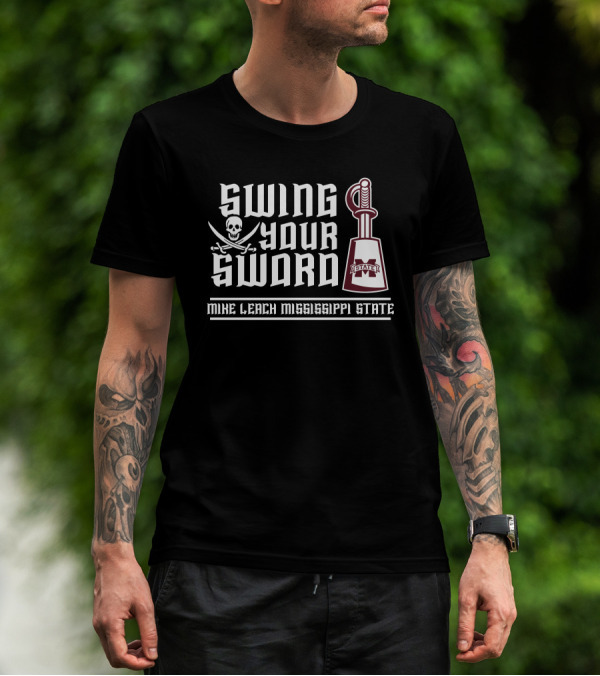 Swing Your Sword Mississippi State Mike Leach T-Shirt