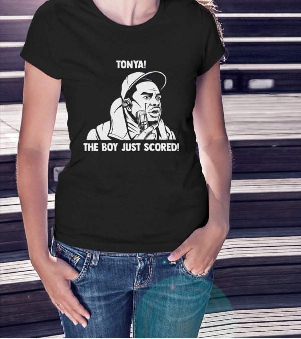 Tonya The Boy Just Scored T-Shirt