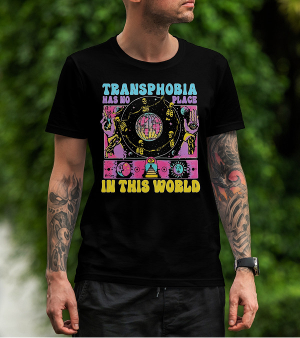Transphobia Has No Place In This World Skeletons Cosmic Symbols Eye Sun Moon Hands T-Shirt