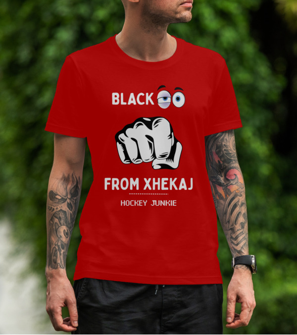 BLACK EYE FROM XHEKAJ HOCKEY JUNKIE T-Shirt