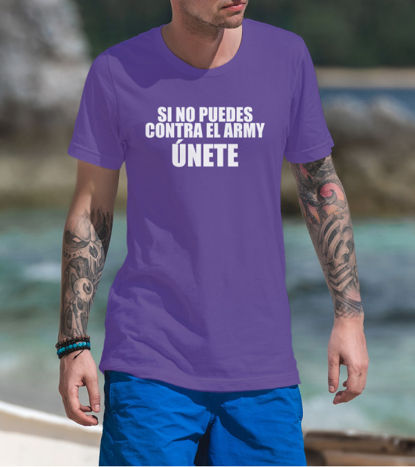 Si No Puedes Contra El Army Únete Bold Statement In White Text T-Shirt