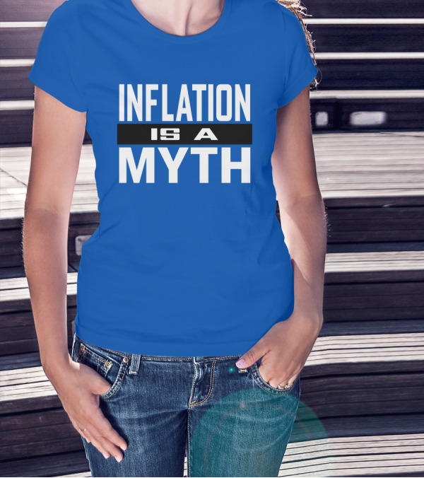 Inflation Is A Myth Bold White T-Shirt
