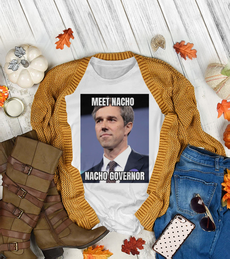 Meet Nacho Nacho Governor Meme Image T-Shirt