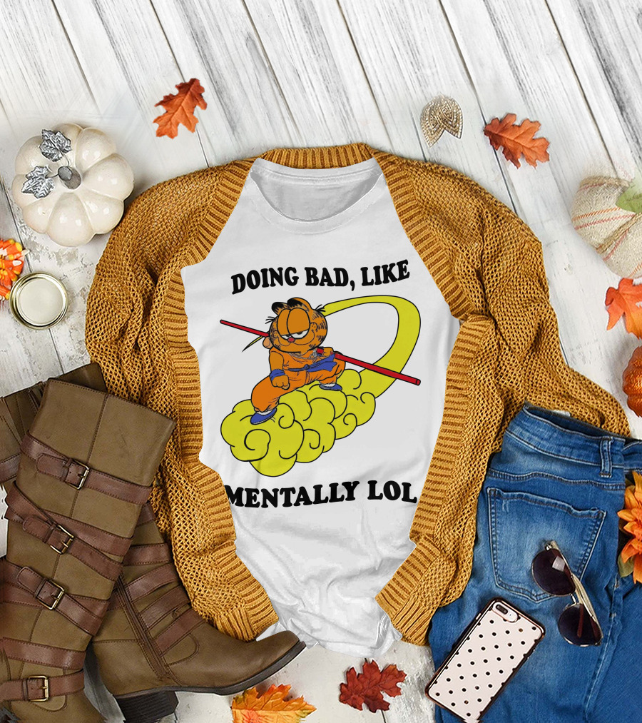 Doing Bad Like Mentally Lol Garfield Meets Dragon Ball Crossover T-Shirt