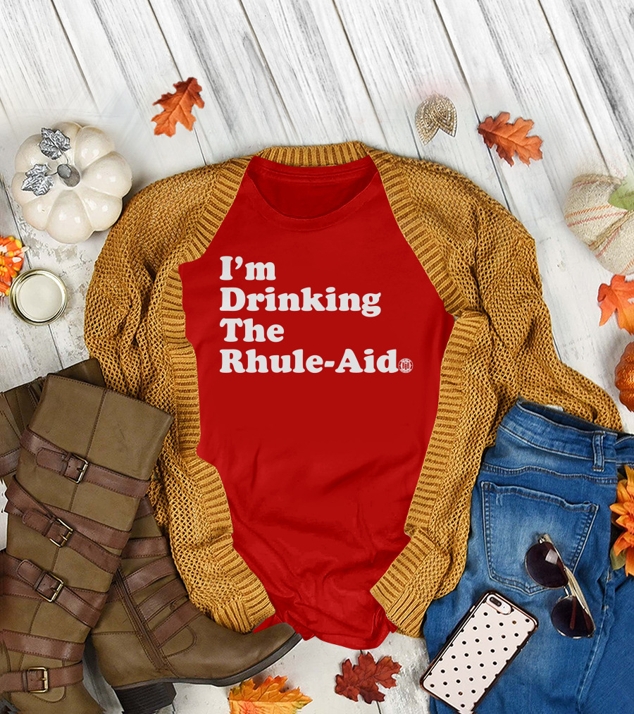 I'm Drinking The Rhule-Aid T-Shirt