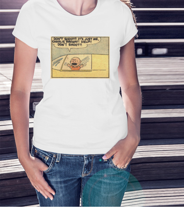 Don't Shoot It's Just Me Charlie Brown Help Don't Shoot T-Shirt