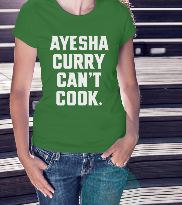 Ayesha Curry Can't Cook T-Shirt