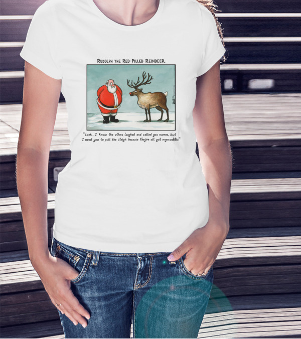 Rudolph The Red-Pilled Reindeer Santa Sleigh Myocarditis Joke T-Shirt