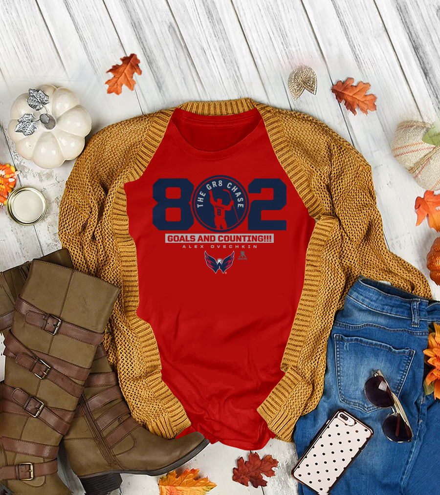 802 Ovechkin The Gr8 Chase Goals and Counting Alex Ovechkin T-Shirt